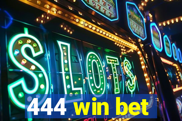 444 win bet